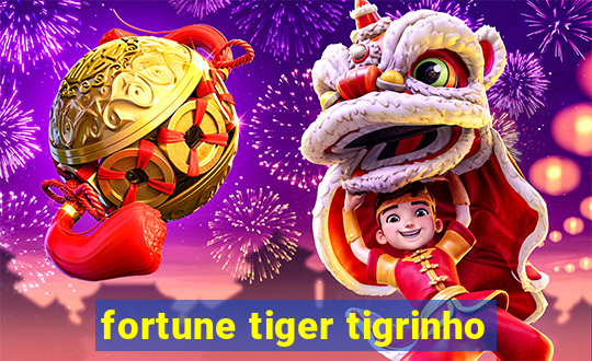 fortune tiger tigrinho